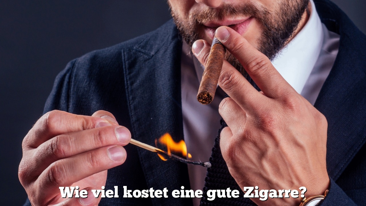 Wie viel kostet eine gute Zigarre?